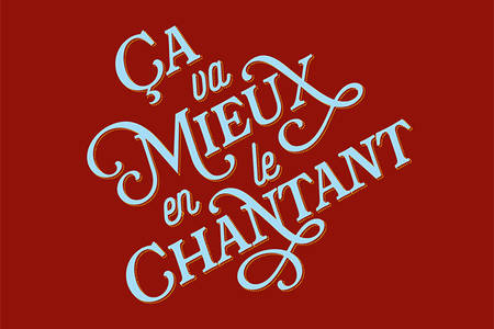 Ca va mieux en le chantant Ca va mieux en le chantant