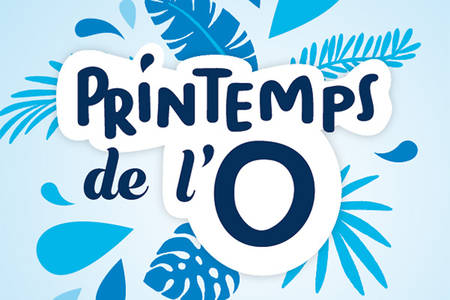 Printemps de l'O Printemps de l'O