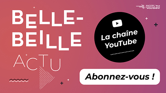 Abonnez-vous &agrave; la cha&icirc;ne Youtube Belle-Beille Actu