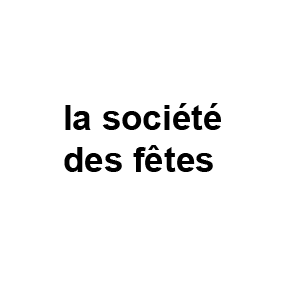 La Soci&eacute;t&eacute; des f&ecirc;tes