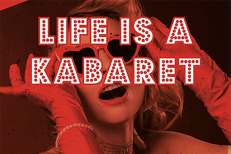 Life is a Kabaret