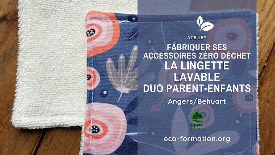 Fabriquer ses accessoires Zéro-déchet : lingette lavable (duo parent/enfant)