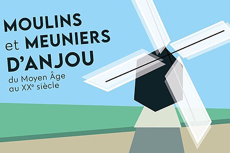 Moulins et meuniers en Anjou, du Moyen-Âge au XXe siècle
